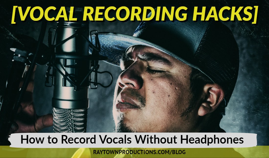 [RP Blog] How to Record Vocals Without Headphones