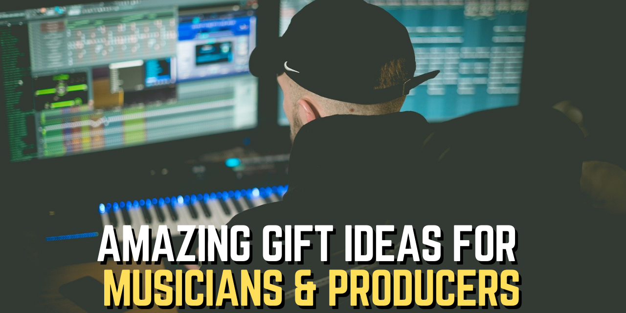 AMAZING Gift Ideas for Musicians and Music Producers [2021]